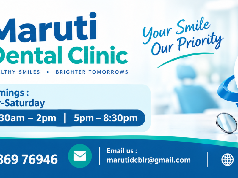 Maruti Dental Clinic – Specialty Dentist Services in Bangalore